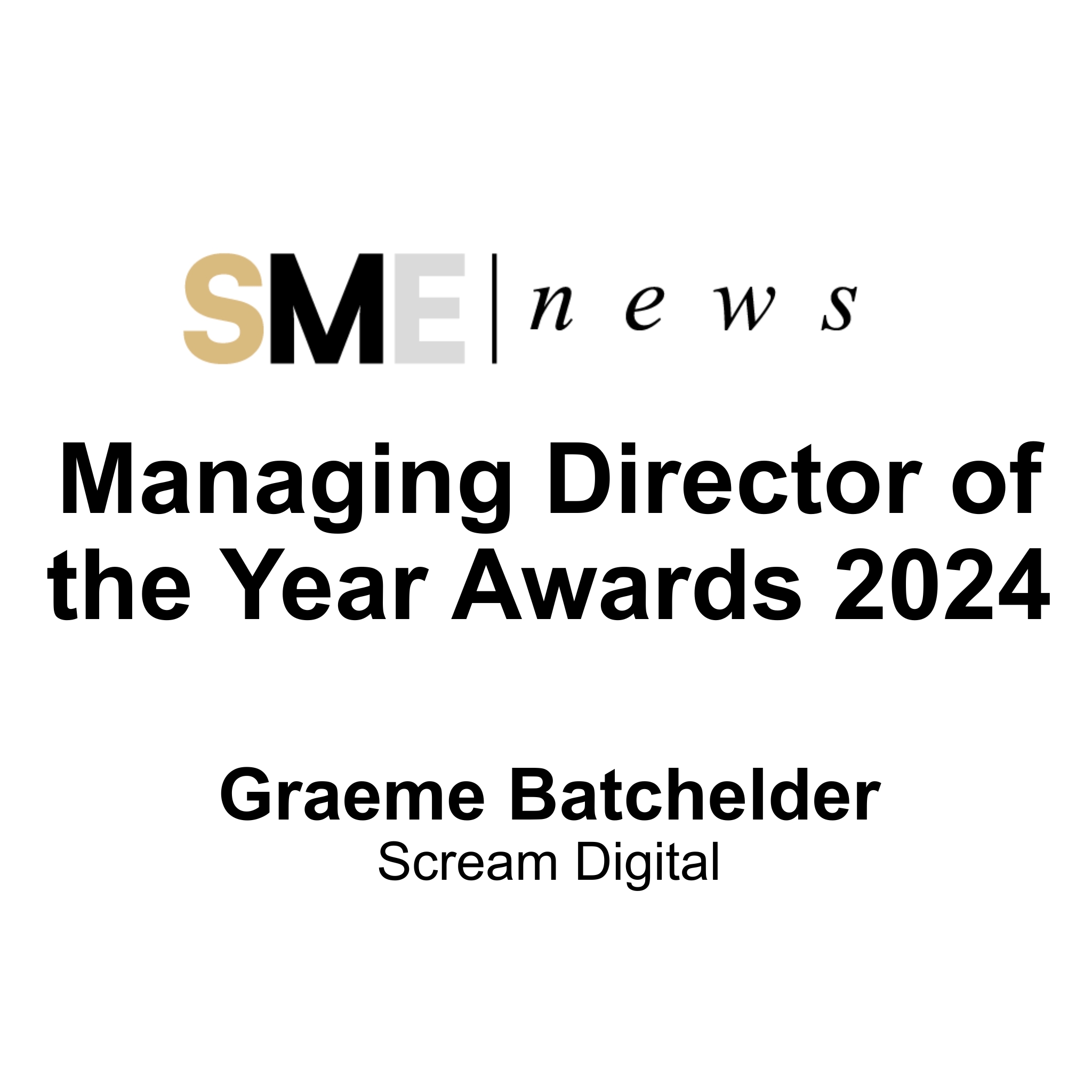 Managing Director of the Year 2024 — Graeme Batchelder — SME News